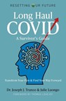 Long Haul COVID: A Survivor's Guide - Joseph J. Trunzo ; Julie Luongo - 9781789048155