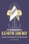 The Autobiography of Kathryn Janeway - Una McCormack - 9781789095333