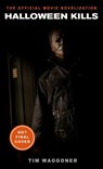 Halloween Kills: The Official Movie Novelization - Tim Waggoner - 9781789096019