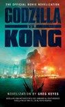 Godzilla vs. Kong: The Official Movie Novelisation - Greg Keyes - 9781789097351