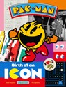 Pac-Man: Birth of an Icon - Arjan Terpstra ; Tim Lapetino - 9781789099393