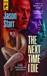 The Next Time I Die - Jason Starr - 9781789099515