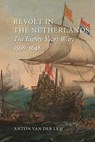 Revolt in the Netherlands - Anton van der Lem - 9781789140866