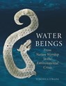 Water Beings - Veronica Strang - 9781789146882