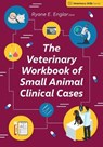 The Veterinary Workbook of Small Animal Clinical Cases - Ryane E. Englar - 9781789181296