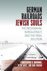 German Railroads, Jewish Souls - Raul Hilberg ; Christopher Browning ; Peter Hayes - 9781789202762