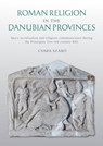 Roman Religion in the Danubian Provinces - Csaba Szabo - 9781789257830