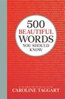 500 Beautiful Words You Should Know - Caroline Taggart - 9781789292275