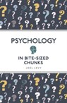 Psychology in Bite Sized Chunks - Joel (Author) Levy - 9781789292350