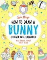How to Draw a Bunny and other Cute Creatures - Lulu Mayo - 9781789292947