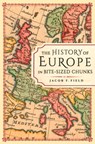 The History of Europe in Bite-sized Chunks - Jacob F. Field - 9781789294163