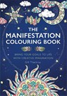 The Manifestation Colouring Book - Gill Thackray - 9781789294736