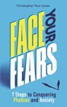 Face Your Fears - Christopher Paul Jones - 9781789295320