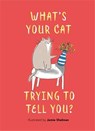What’s Your Cat Trying to Tell You? - Jamie Shelman - 9781789297003
