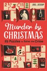 Murder by Christmas: 25 Days to Solve the Crime - Joel Jessup - 9781789298284