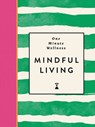 One-Minute Wellness: Mindful Living - Ayushi Thakkar - 9781789298512