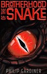 Brotherhood of the Snake - Philip Gardiner ; Emma Wilkinson - 9781789322460