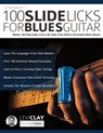 100 Slide Licks For Blues Guitar - Levi Clay ; Joseph Alexander - 9781789331516