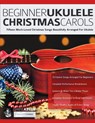 Beginner Ukulele Christmas Carols - Daryl Kellie ; Joseph Alexander - 9781789333732