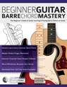 Beginner Guitar Barre Chord Mastery - Joseph Alexander - 9781789333978