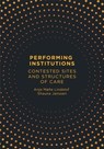 Performing Institutions - Anja Mølle Lindelof ; Shauna Janssen - 9781789386653