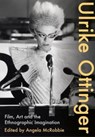 Ulrike Ottinger - Prof. Angela McRobbie - 9781789389364