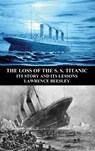The Loss of the S. S. Titanic - Lawrence Beesley - 9781789430417