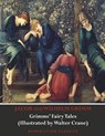 Grimms' Fairy Tales (Illustrated by Walter Crane) - Jacob Grimm ; Wilhelm Grimm ; Walter Crane - 9781789430608