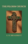 The Pilgrim Church - E H Broadbent - 9781789431452