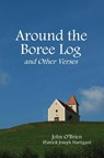 Around the Boree Log and Other Verses - John O'Brien - 9781789431544