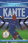 Ultimate Football Heroes: Kante (Midfield Generals 10) - Matt & Tom Oldfield ; Ultimate Football Heroes - 9781789462302
