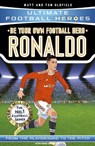Be Your Own Football Hero: Ronaldo (Ultimate Football Heroes - the No. 1 football series) - Matt & Tom Oldfield - 9781789462364