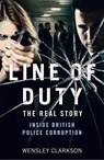 Line of Duty - The Real Story of British Police Corruption - Wensley Clarkson - 9781789463415