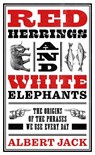 Red Herrings And White Elephants - Albert Jack - 9781789465624