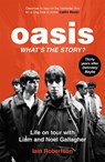 Oasis: What's The Story?: Life on tour with Liam and Noel Gallagher - Iain Robertson - 9781789467512