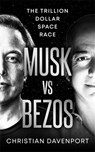 Musk vs Bezos - Christian Davenport - 9781789467772