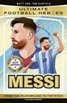 Ultimate Football Heroes: Messi (Elite Edition) - Matt & Tom Oldfield ; Ultimate Football Heroes - 9781789469196