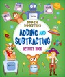 Brain Boosters: Adding and Subtracting Activity Book - Penny Worms - 9781789502428