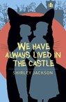 We Have Always Lived In The Castle - Shirley Jackson - 9781789503869