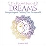 The Pocket Book of Dreams: Interpreting and Guiding Your Dreamworld - Pamela Ball - 9781789505931