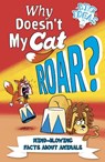 Why Doesn't My Cat Roar? - Marc Powell ; William (Author) Potter - 9781789507010