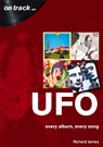 UFO Every Album, Every Song (On Track ) - Richard James - 9781789520736