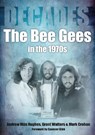 The Bee Gees in the 1970s - Andrew Mon Hughes ; Grant Walters ; Mark Crohan - 9781789521795