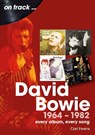 David Bowie 1964 to 1982 On Track - Carl Ewens - 9781789523249