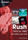 Rush 1973 to 1982 On Track - Richard James - 9781789523386