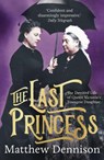 The Last Princess - Matthew Dennison - 9781789544701