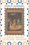 A Short History of Islamic Thought - Fitzroy Morrissey - 9781789545661
