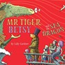 Mr Tiger, Betsy and the Sea Dragon -  - 9781789548686