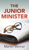 The Junior Minister - Martin Venner - 9781789555738