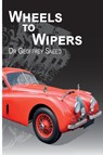 Wheels to Wipers - Geoffrey Dr Sneed - 9781789558395